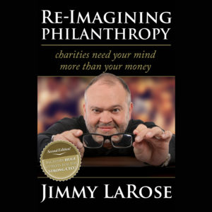 Jimmy LaRose - RE-IMAGINING PHILANTHROPY